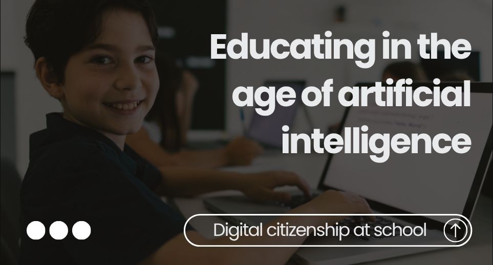 Educating in the age of artificial intelligence. Digital citizenship at school. ED-004
